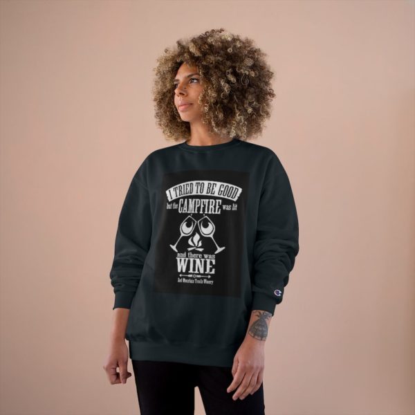 "I tried to be good but the campfire was lit and there was wine" Red Mountain Trails Sweatshirt