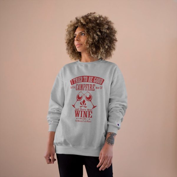 "I tried to be good but the campfire was lit and there was wine" Red Mountain Trails Sweatshirt