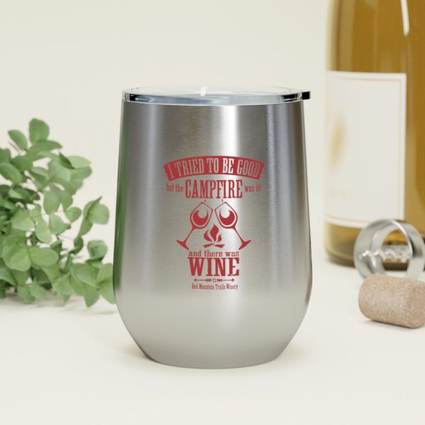 "I tried to be good but the campfire was lit and there was wine" Red Mountain Trails Stainless Tumbler