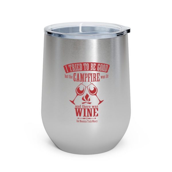 "I tried to be good but the campfire was lit and there was wine" Red Mountain Trails Stainless Tumbler