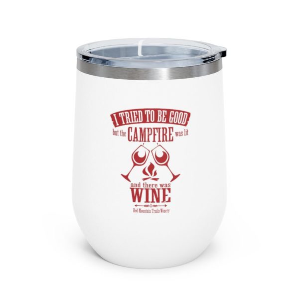 "I tried to be good but the campfire was lit and there was wine" Red Mountain Trails Stainless Tumbler