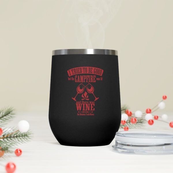 "I tried to be good but the campfire was lit and there was wine" Red Mountain Trails Stainless Tumbler